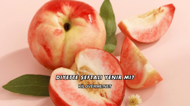 Diyette Şeftali Yenir mi?