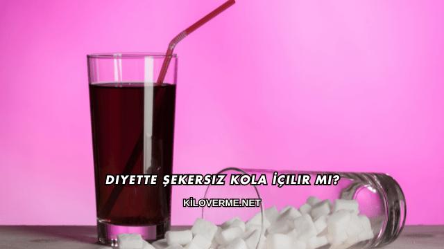 Diyette Şekersiz Kola İçilir mi?