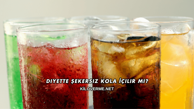 Diyette Şekersiz Kola İçilir mi?