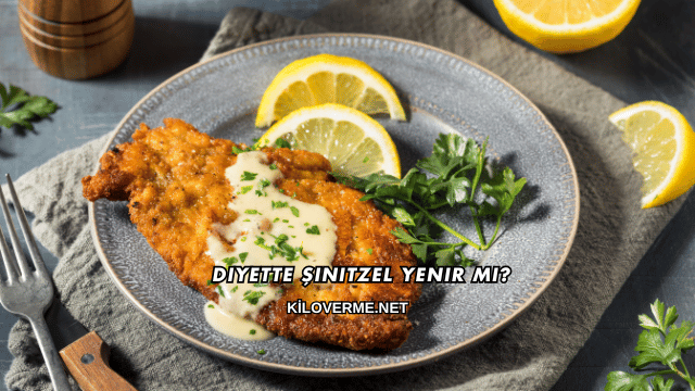 Diyette Şinitzel Yenir mi?
