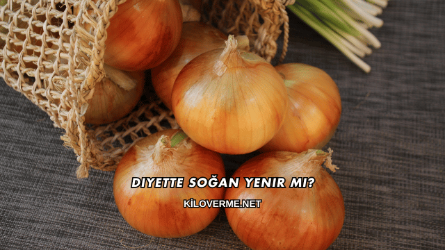 Diyette Soğan Yenir mi?