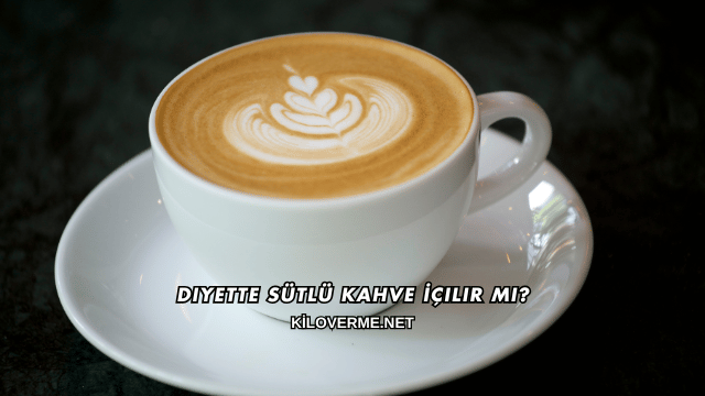 Diyette Sütlü Kahve İçilir mi?