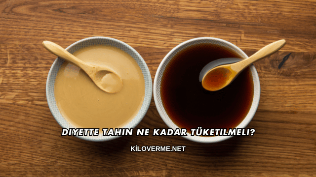 Diyette Tahin Ne Kadar Tüketilmeli?