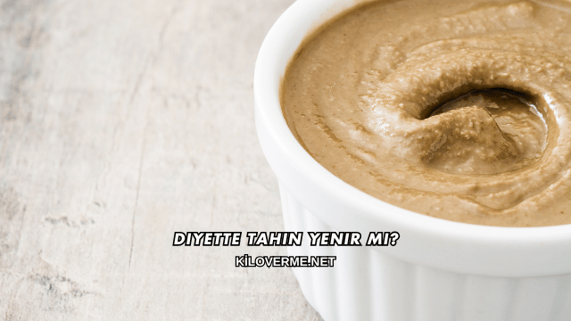 Diyette Tahin Yenir mi?