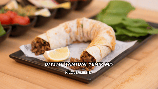 Diyette Tantuni Yenir mi?