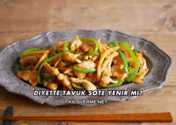 Diyette Tavuk Sote Yenir mi?