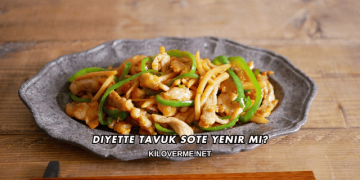 Diyette Tavuk Sote Yenir mi?