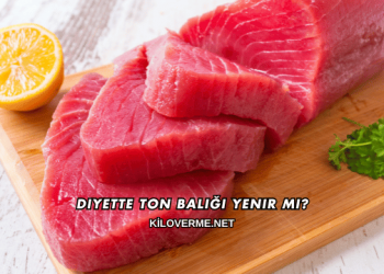 Diyette Ton Balığı Yenir mi?