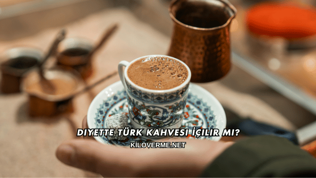 Diyette Türk Kahvesi İçilir mi?