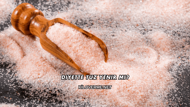 Diyette Tuz Yenir mi?