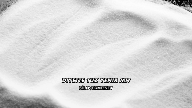 Diyette Tuz Yenir mi?