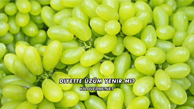 Diyette Üzüm Yenir mi?