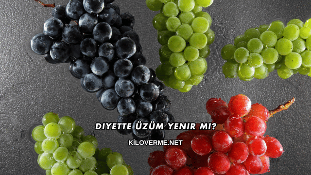 Diyette Üzüm Yenir mi?