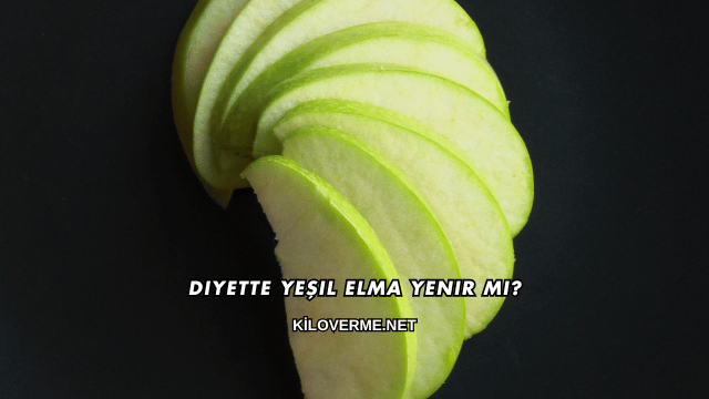 Diyette Yeşil Elma Yenir mi?