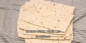 Diyette Yufka Yenir mi?