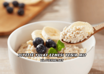 Diyette Yulaf Ezmesi Yenir mi?