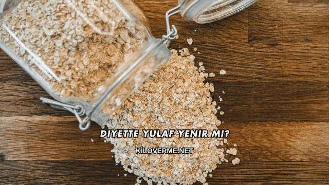 Diyette Yulaf Yenir mi?