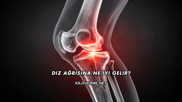 Diz Ağrısına Ne İyi Gelir?