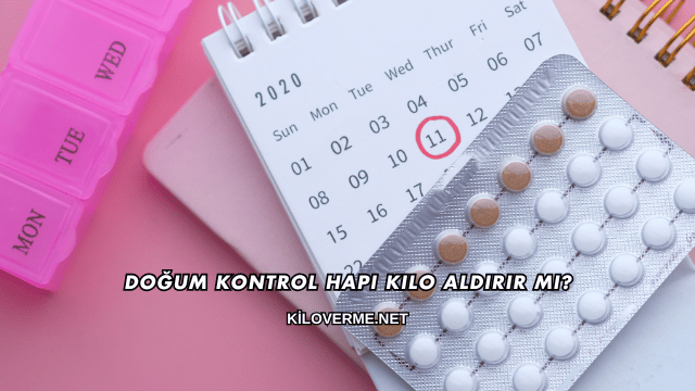 Doğum Kontrol Hapı Kilo Aldırır mı?
