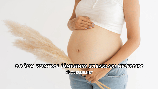 Doğum Kontrol İğnesinin Zararları Nelerdir?
