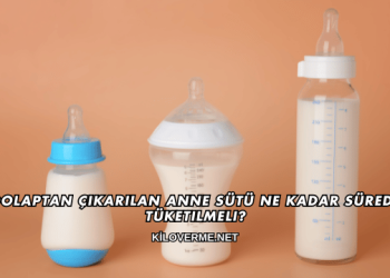 Dolaptan Çıkarılan Anne Sütü Ne Kadar Sürede Tüketilmeli?
