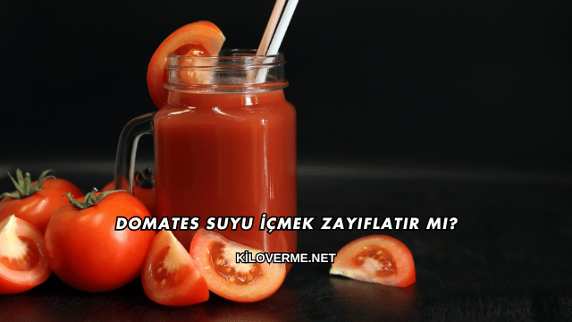 Domates Suyu İçmek Zayıflatır mı?