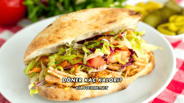 Döner Kaç Kalori