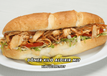 Döner Kilo Aldırır mı?