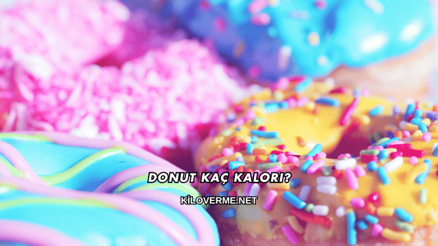 Donut Kaç Kalori?