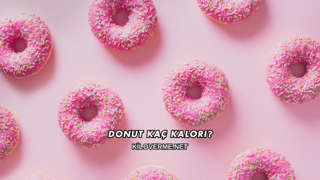 Donut Kaç Kalori?
