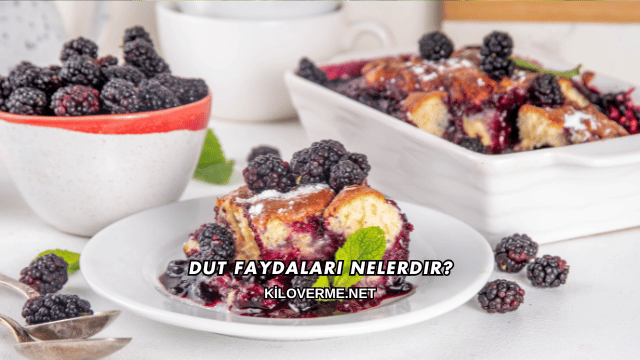 Dut Faydaları Nelerdir?