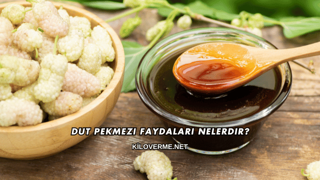 Dut Pekmezi Faydaları Nelerdir?