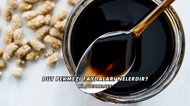 Dut Pekmezi Faydaları Nelerdir?