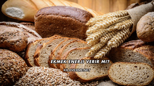 Ekmek Enerji Verir mi?