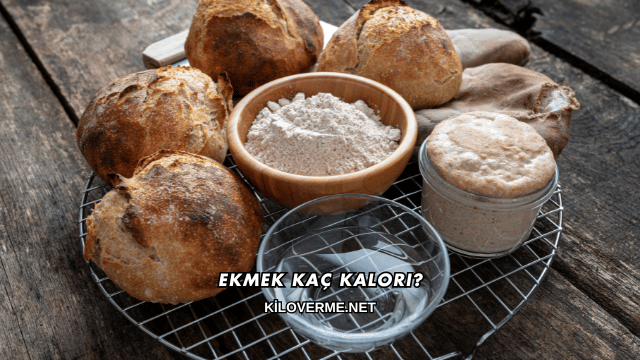 Ekmek Kaç Kalori?