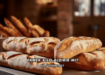 Ekmek Kilo Aldırır mı?