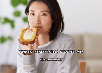 Ekmek Yemek Kilo Aldırır mı?