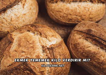 Ekmek Yememek Kilo Verdirir mi?