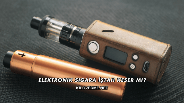 Elektronik Sigara İştah Keser mi?