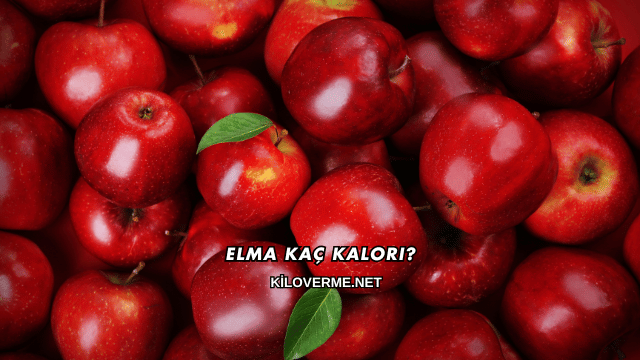 Elma Kaç Kalori?