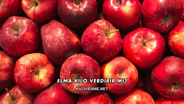 Elma Kilo Verdirir mi?