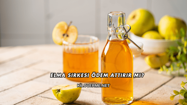 Elma Sirkesi Ödem Attırır mı?