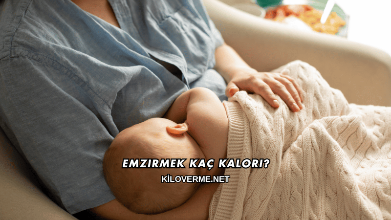 Emzirmek Kaç Kalori?