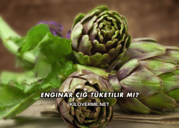 Enginar Çiğ Tüketilir mi?
