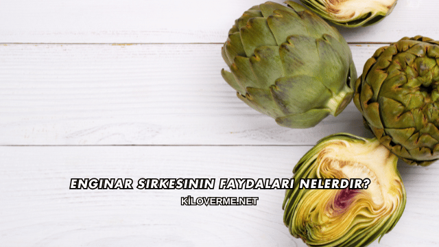 Enginar Sirkesinin Faydaları Nelerdir?