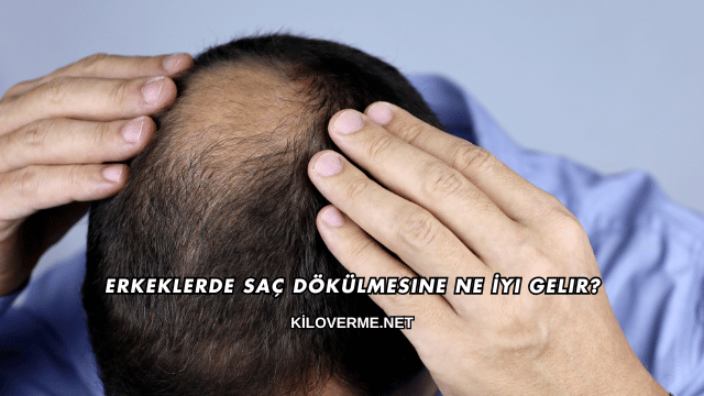 Erkeklerde Saç Dökülmesine Ne İyi Gelir?