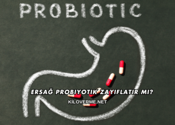 Ersağ Probiyotik Zayıflatır mı?