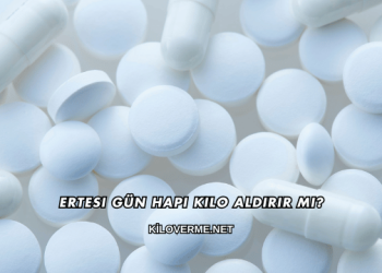 Ertesi Gün Hapı Kilo Aldırır mı?