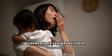 Esnemenin Faydaları Nelerdir?