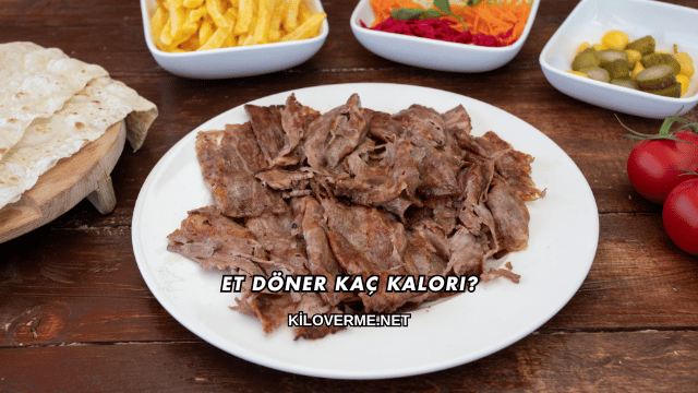 Et Döner Kaç Kalori?